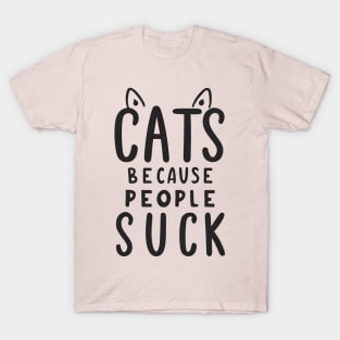 Cat because people suck T-Shirt